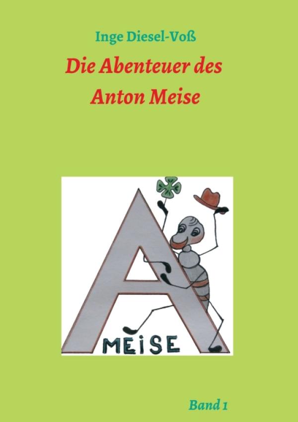 Die Abenteuer des Anton Meise - Lehrreiche Geschichten zum Vorlesen
