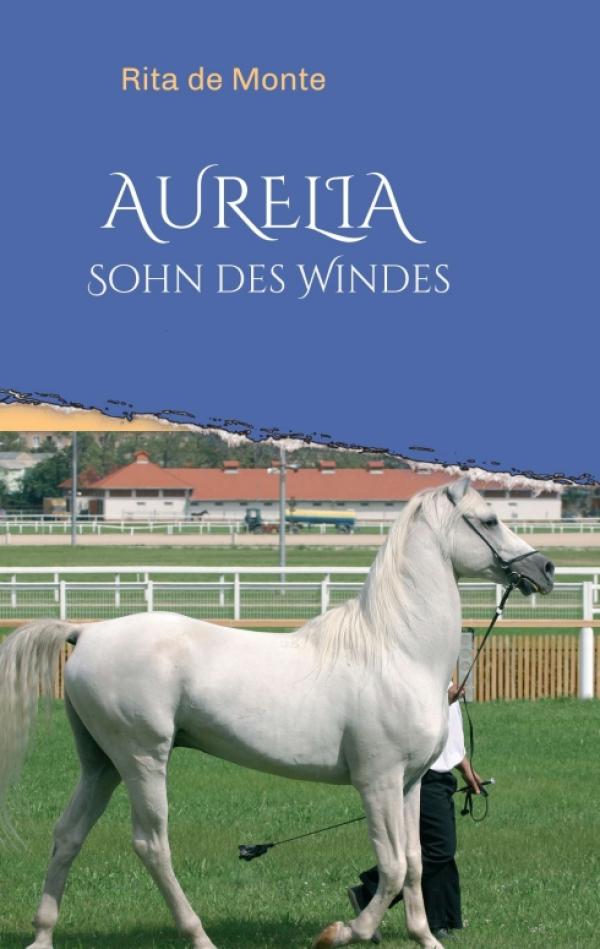 AURELIA - Sohn des Windes - Packendes Pferdeabenteuer aus Frankreich