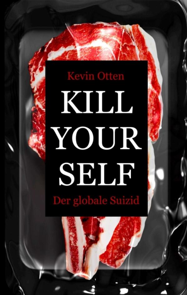 Kill Yourself - Der Globale Suizid - Ein gesunder Ernährungsratgeber