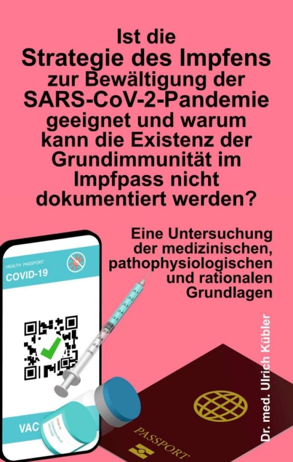 Ist die Strategie des Impfens zur Bewältigung der SARS-CoV-2-Pandemie geeignet?