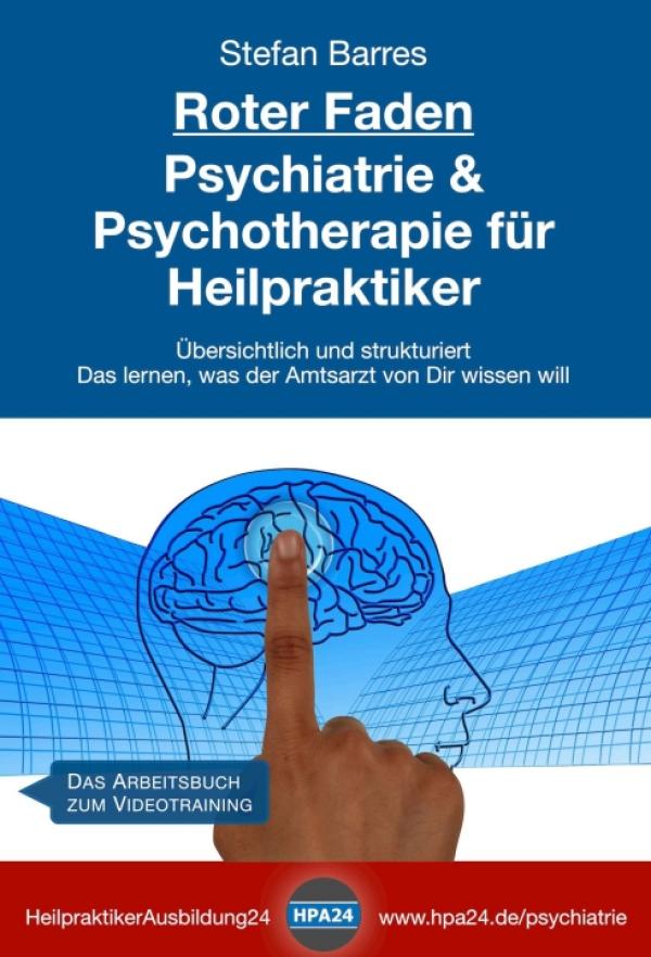 Roter Faden Psychiatrie und Psychotherapie für Heilpraktiker - Heilpraktikerprüfungswissen