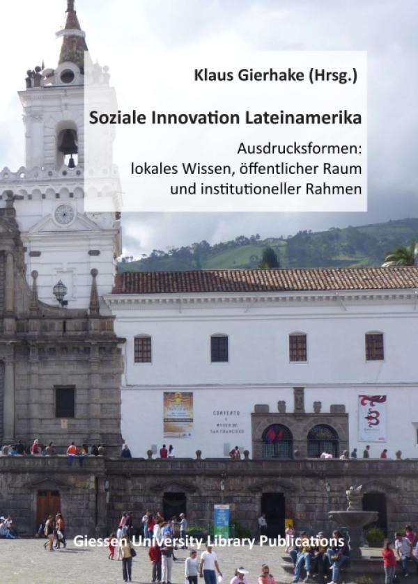 Soziale Innovation Lateinamerika - Einblicke in lokales Wissen