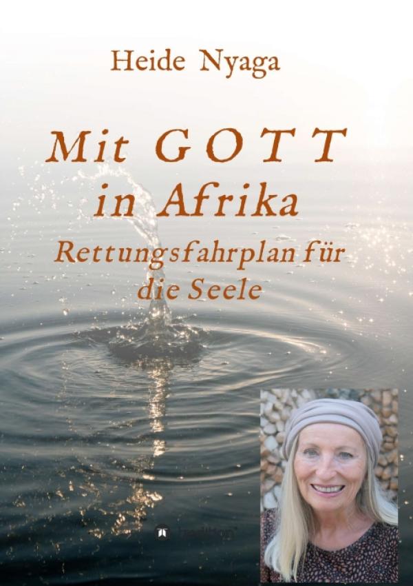 Mit Gott in Afrika - Rettungsfahrplan für die Seele