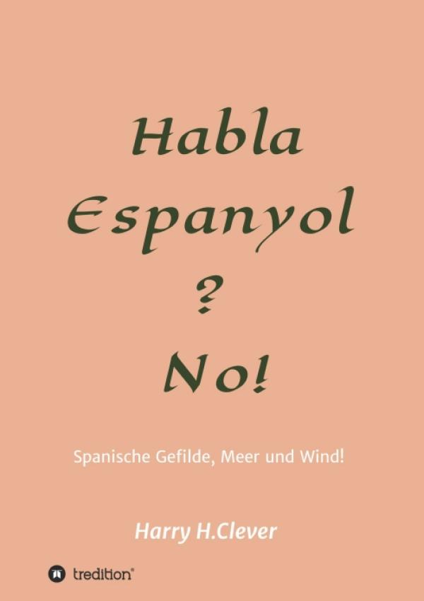 Habla, Espanyol? No! - Biographische Reiseerlebnisse