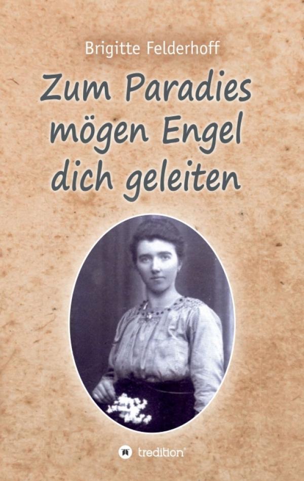 Zum Paradies mögen Engel dich geleiten - Historischer Familienroman