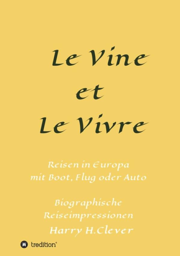 Le Vine et Le Vivre - Frankreich, Ursprung von Familie und Wein?