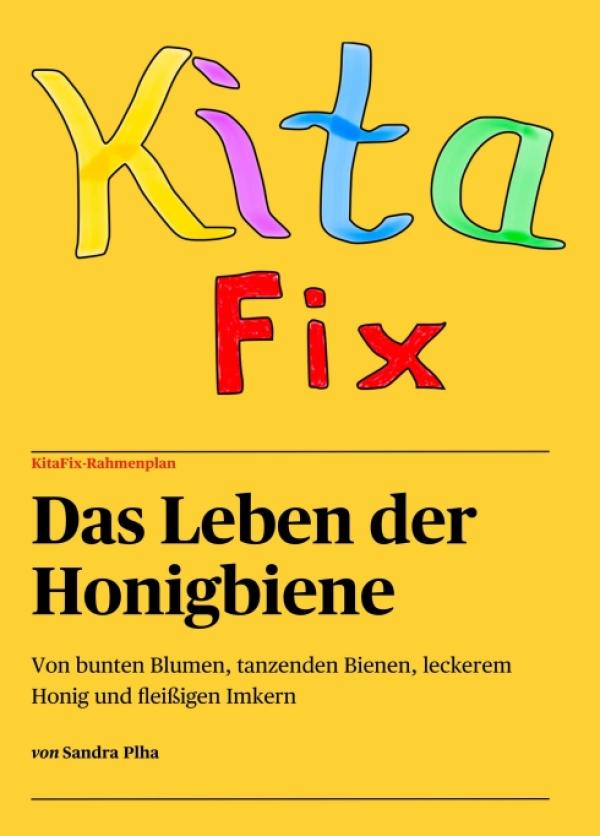 KitaFix-Rahmenplan "Das Leben der Honigbiene" - Projektplanung für Kitas