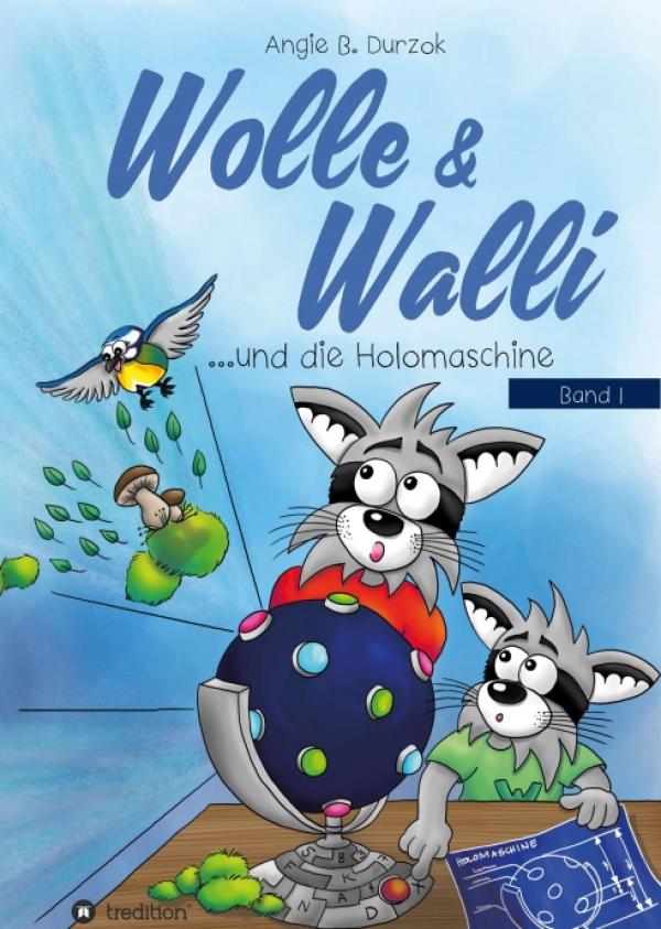 Wolle & Walli und die Holomaschine - Fantasievolles Kinderbuch