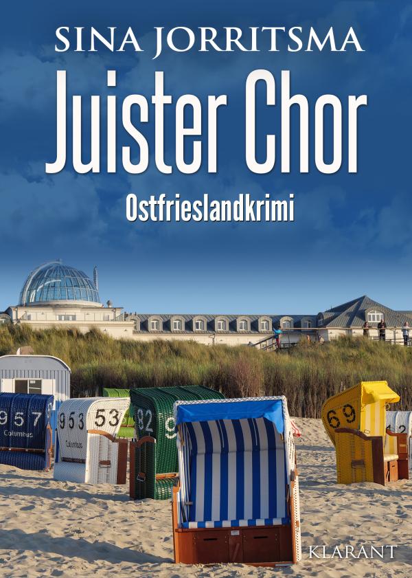 Neuerscheinung: Ostfrieslandkrimi "Juister Chor" von Sina Jorritsma im Klarant Verlag