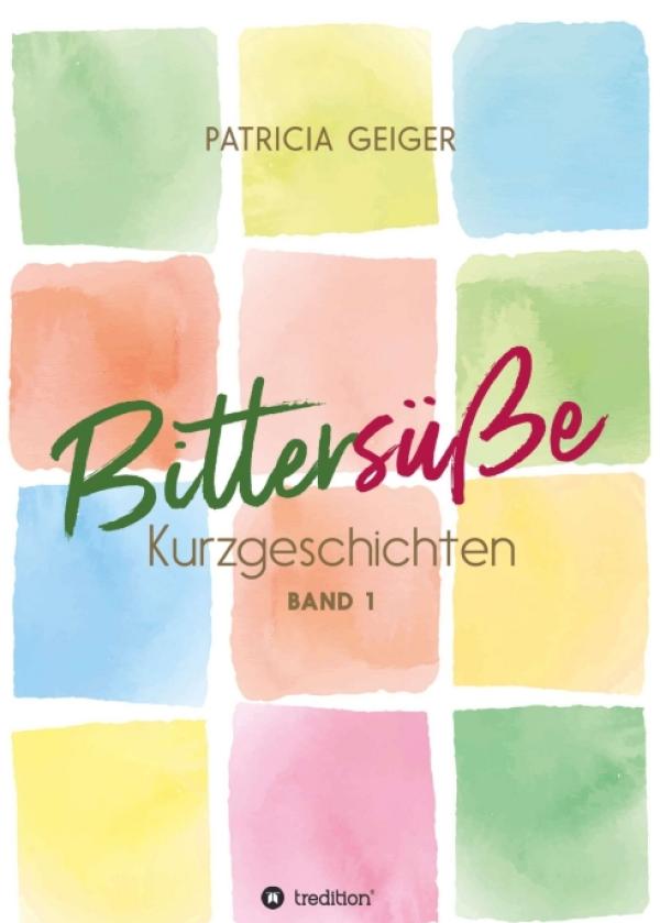 Bittersüße Kurzgeschichten - Ein illustriertes, literarisches Potpourri