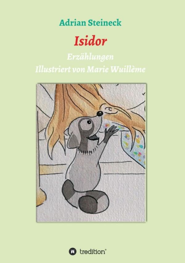 Isidor - Fantastische, kinderfreundliche Erzählungen
