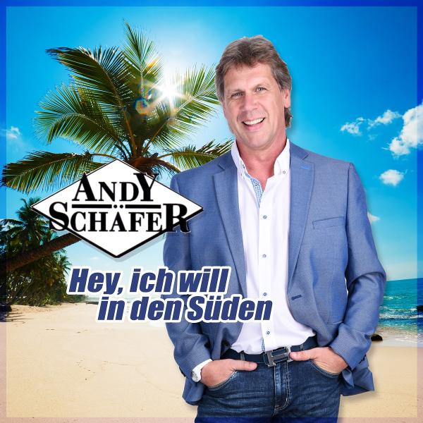 Andy Schäfer - Hey, Ich will in den Süden 