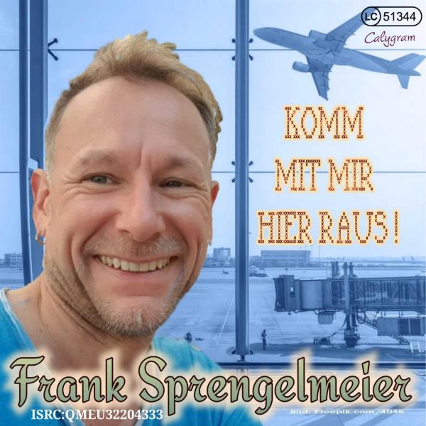 Neue Single von Frank Sprengelmeier - Komm mit mir hier raus 