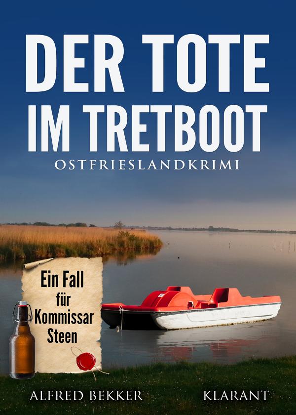 Neuerscheinung: Ostfrieslandkrimi "Der Tote im Tretboot" von Alfred Bekker im Klarant Verlag