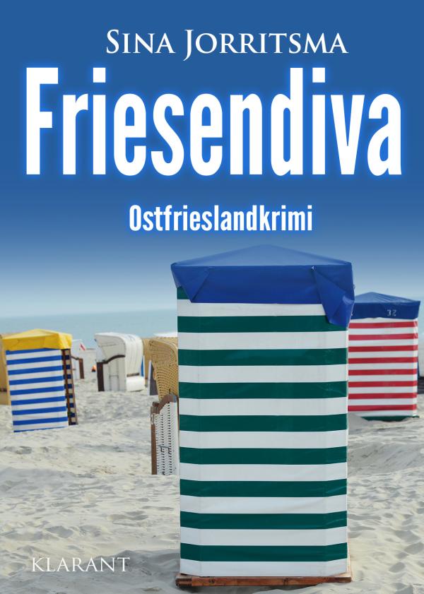 Neuerscheinung: Ostfrieslandkrimi "Friesendiva" von Sina Jorritsma im Klarant Verlag
