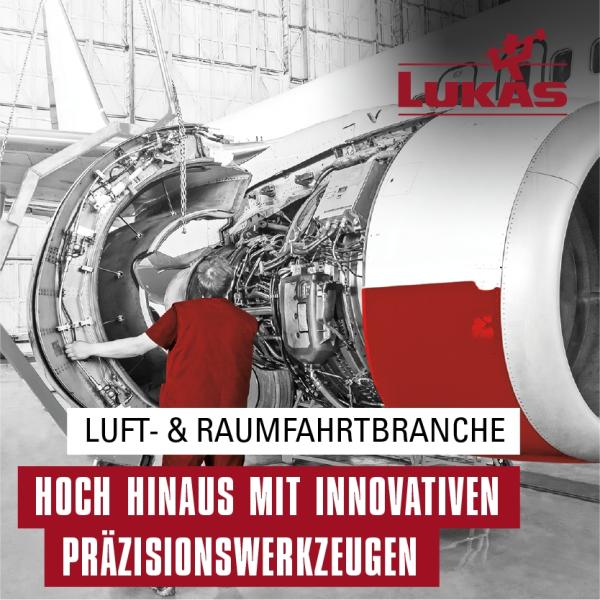 Hoch hinaus - Mit LUKAS-Präzisionswerkzeugen für Luft- und Raumfahrt