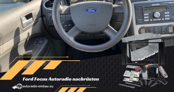 Ford Focus Autoradio nachrüsten Tipps für Fremdradios