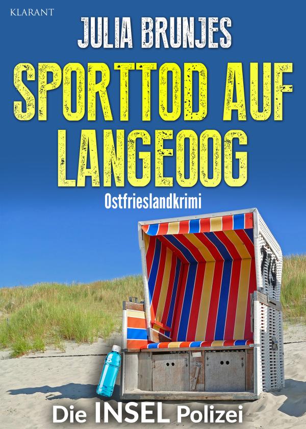 Neuerscheinung: Ostfrieslandkrimi "Sporttod auf Langeoog" von Julia Brunjes im Klarant Verlag