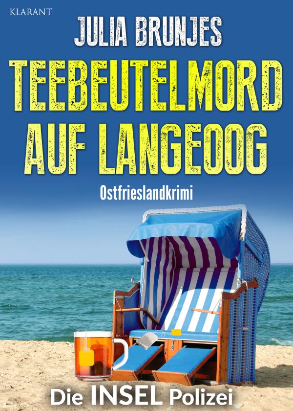 Ostfrieslandkrimi "Teebeutelmord auf Langeoog" von Julia Brunjes im Klarant Verlag