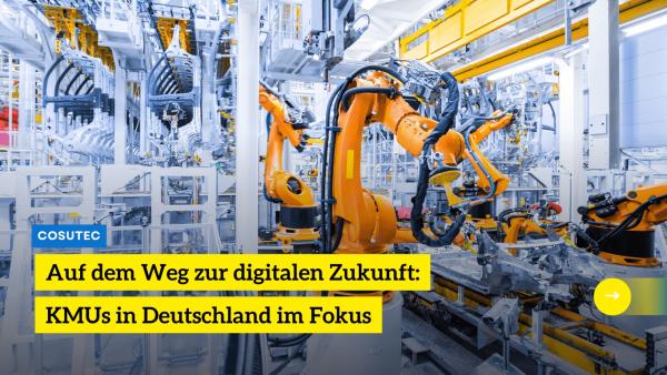 Auf dem Weg zur digitalen Zukunft: KMUs in Deutschland im Fokus