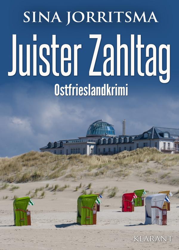 Neuerscheinung: Ostfrieslandkrimi "Juister Zahltag" von Sina Jorritsma im Klarant Verlag
