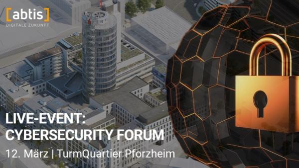 Gemeinsam gegen Cyber-Bedrohungen beim Cybersecurity Forum von abtis