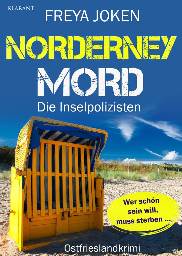 Neuerscheinung: Ostfrieslandkrimi "Norderney Mord" von Freya Joken im Klarant Verlag