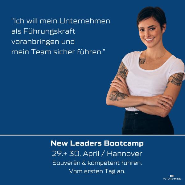 New Leaders Bootcamp: Erfolgreich und souverän führen. Intensiv-Workshop für angehende Führungskräfte.