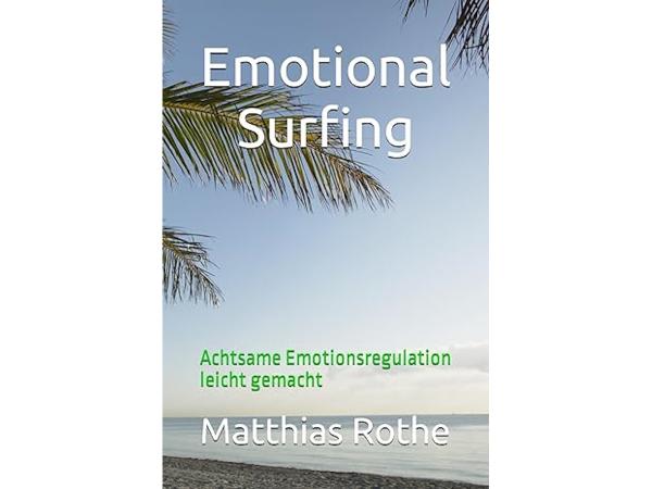 25 Bücher "Emotional Surfing - Achtsame Emotionsregulierung leicht gemacht" von Matthias Rothe fast geschenkt