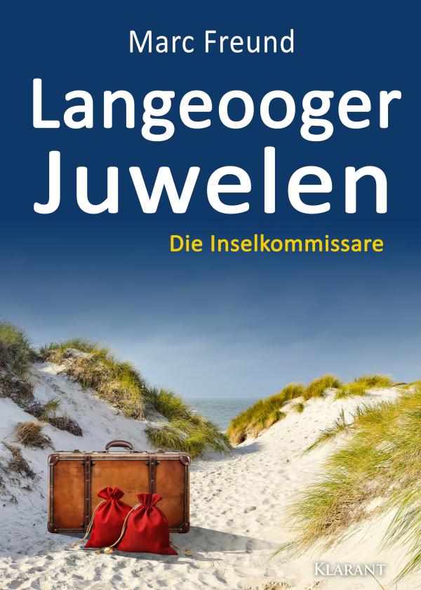 Neuerscheinung: Ostfrieslandkrimi "Langeooger Juwelen" von Marc Freund im Klarant Verlag