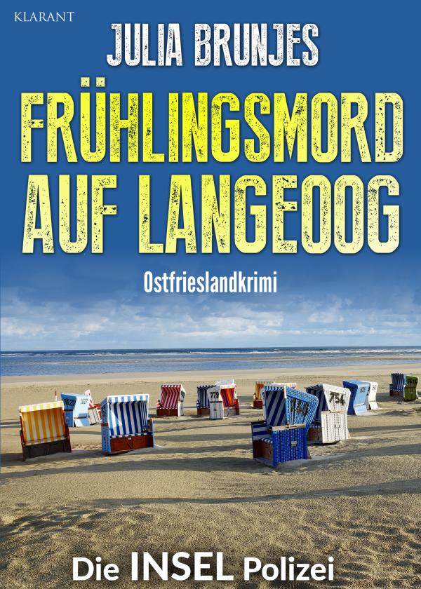 Ostfrieslandkrimi "Frühlingsmord auf Langeoog" von Julia Brunjes im Klarant Verlag