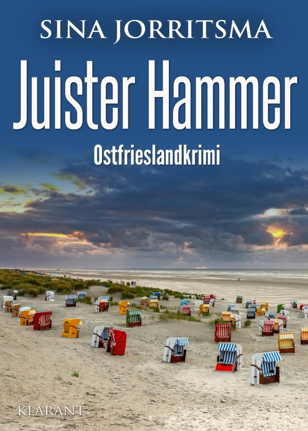 Neuerscheinung: Ostfrieslandkrimi "Juister Hammer" von Sina Jorritsma im Klarant Verlag