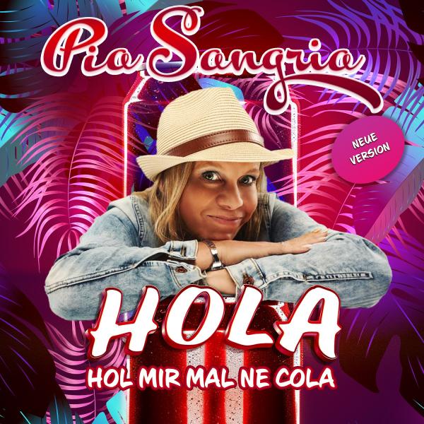 Ola, hol mir mal ne Cola - der Partyschlager in neuer Version von Pia Sangria 