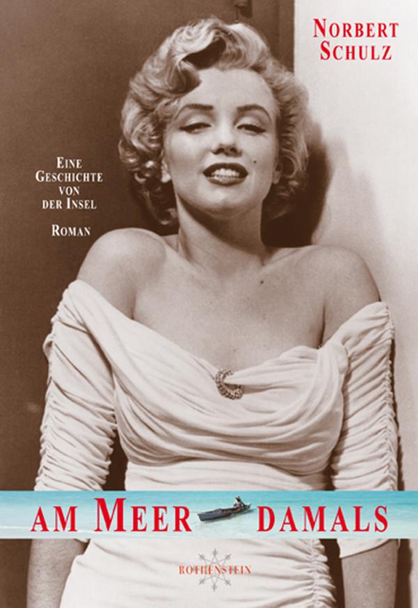 Neuer Karibikroman: Mit Marilyn Monroe am Meer