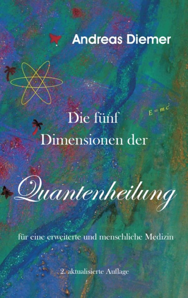 Medizin mit Herz und Verstand – neues Buch zeigt „Quantenheilung“ als Möglichkeit einer menschlichen Medizin 