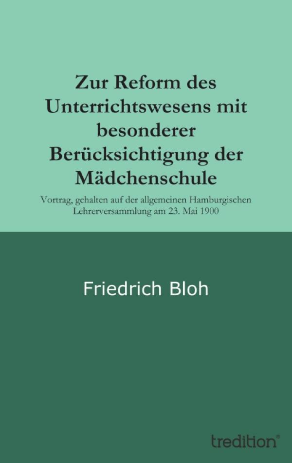 Zur Reform des Unterrichtswesens – neues Buch gibt Friedrich Blohs Vortrag von 1900 heraus