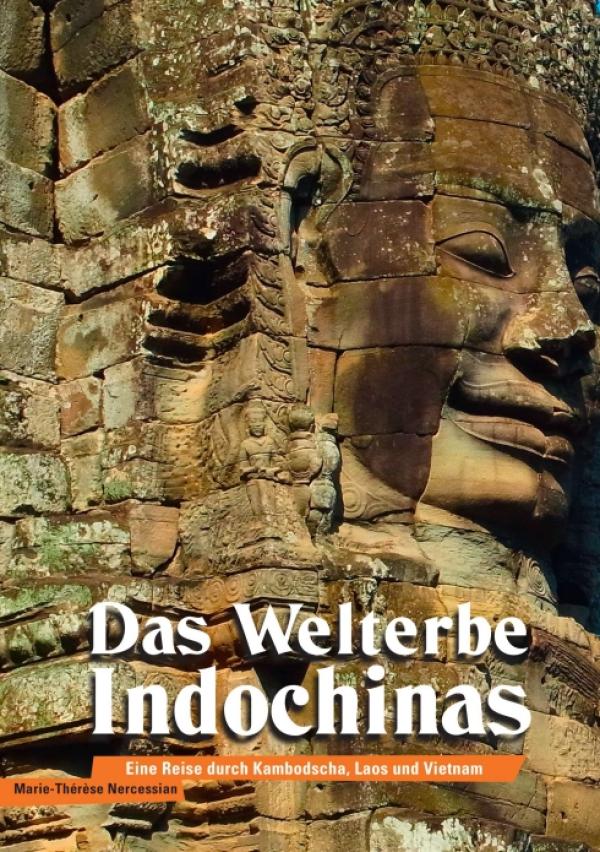Eine Reise durch Kambodscha, Laos und Vietnam – neues Reisebuch zeigt das Welterbe Indochinas