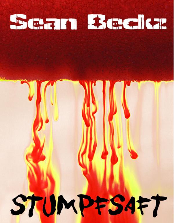 Stumpfsaft - eine neue Kurzgeschichte von Sean Beckz