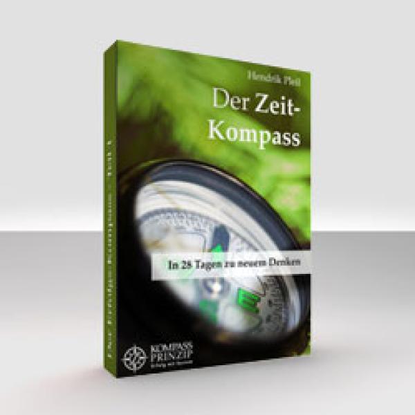 Das neue Trainingsprogramm für erfolgreicheres Handeln: "Der Zeit-Kompass - In 28 Tagen zu neuem Denken"