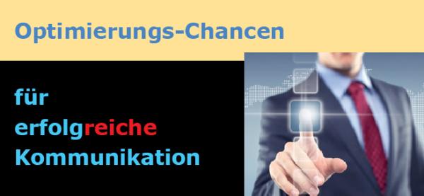 Kommunikations-Erfolg durch erfolgs-erprobte Optimierungs-Chancen
