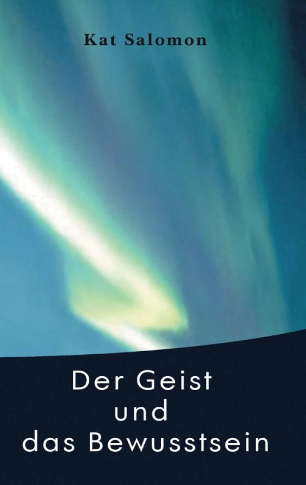 Der Geist und das Bewusstsein – neues Sachbuch ergründet philosophische Mysterien