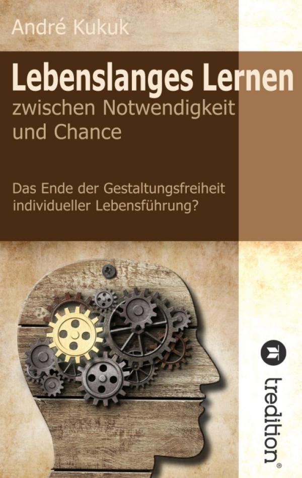 Lebenslanges Lernen  - neues Buch über die Notwendigkeiten und Chancen eines neuen Phänomens 