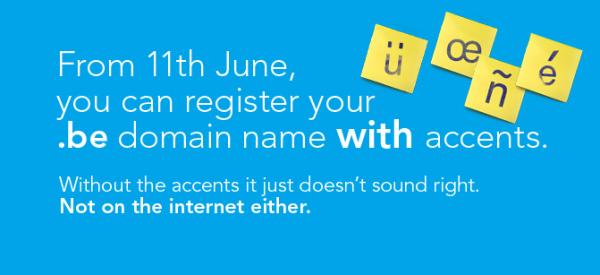 New: Be-Domains with Accents