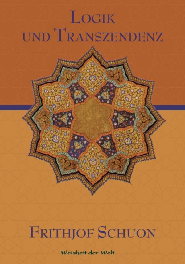 Logik und Transzendenz – Schuons Meisterwerk feiert eine Hyme an den Intellekt
