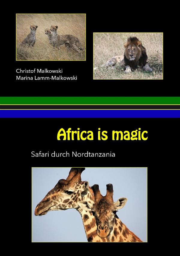Afrika is Magic – neues e-Book entführt auf einer fantastischen Reise ins Tierparadies Tanzania  