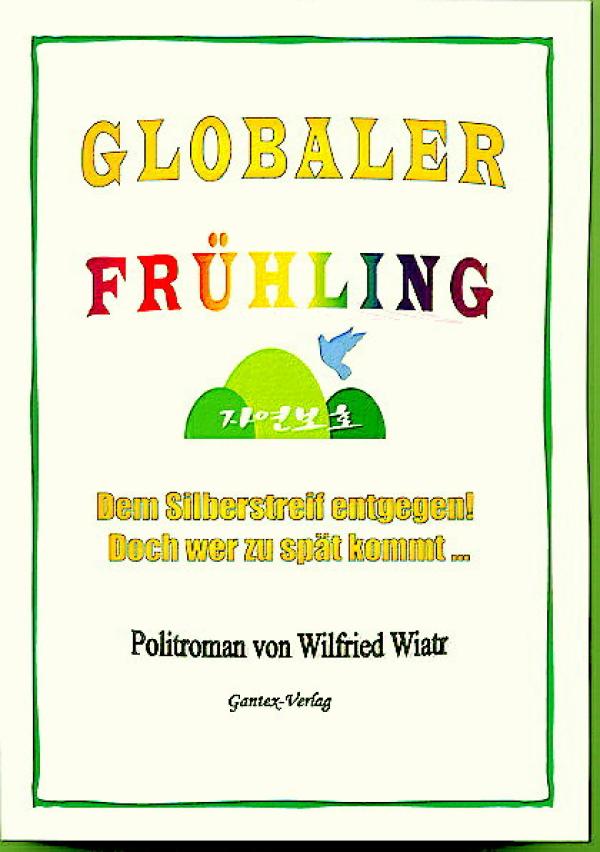 "Globaler Frühling" - Aufschrei nach besserem Leben!