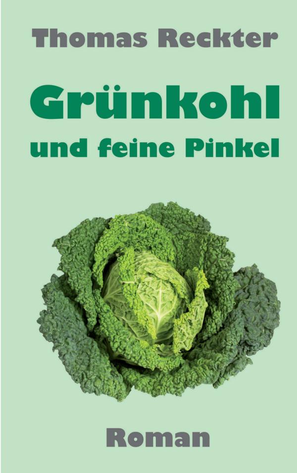 Grünkohl und feine Pinkel – neue spritzig-unterhaltsame, kulinarische Urlaubslektüre 