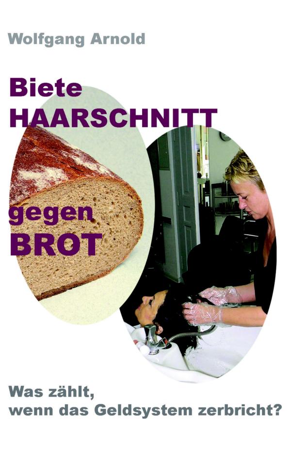 "Biete Haarschnitt gegen Brot" – neues Buch informiert über die Finanzkrise und Krisenvorsorge auf der Welt 