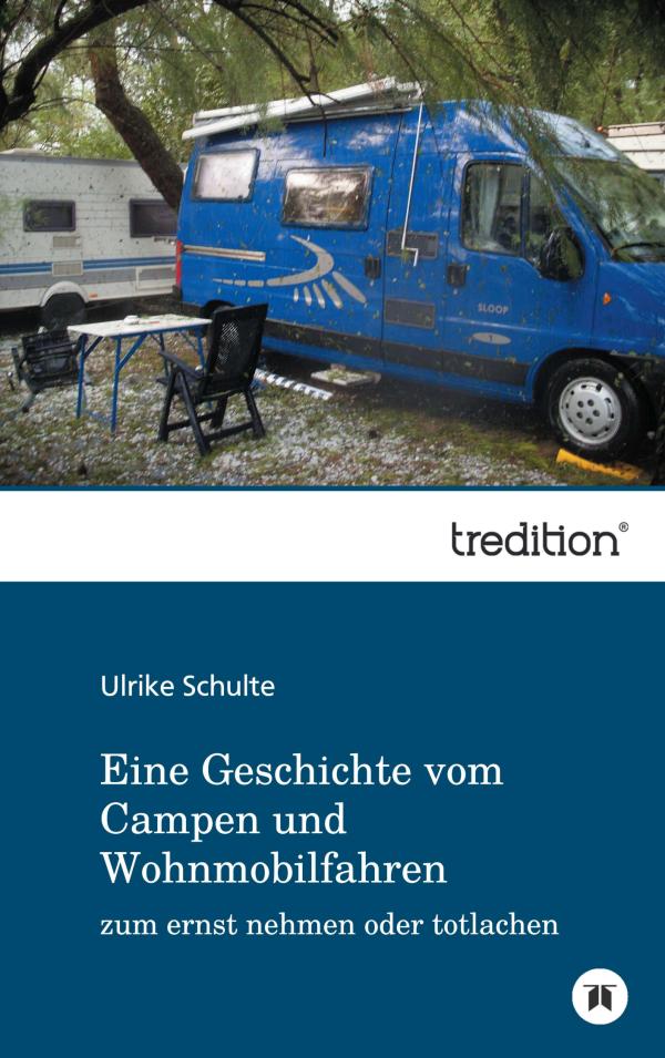 Vom Campen und Wohnmobilen – neues Buch über Urlaubssinn – und Urlaubsunsinn beim Campen