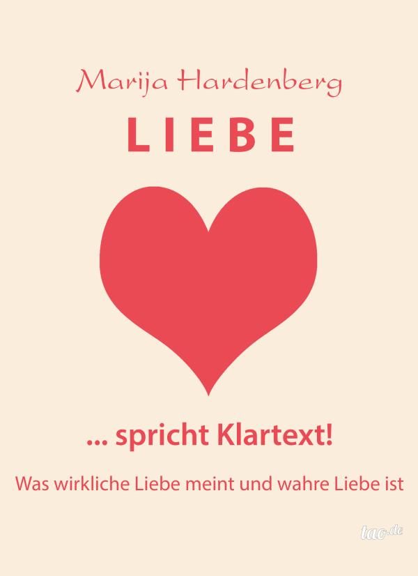 Was wirkliche Liebe meint und wahre Liebe ist